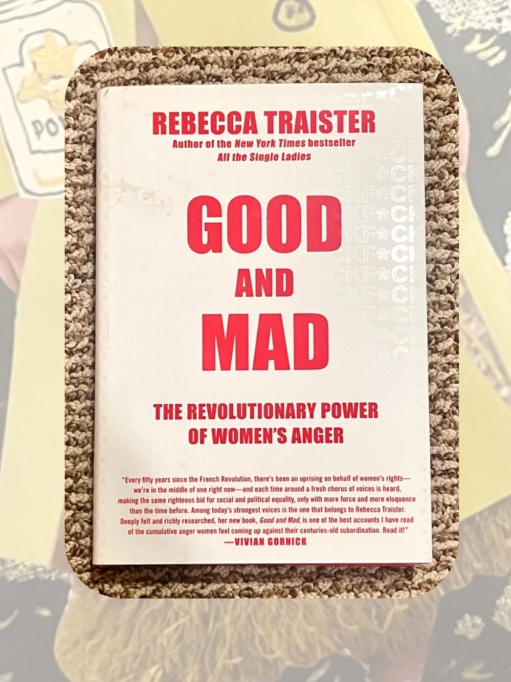 “Good & Mad: The Revolutionary Power of Women's Anger” 2018 by Rebecca Traister